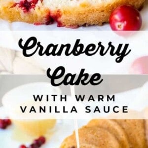 A slice of cranberry cake on a plate, topped with whole cranberries, sits before a bundt cranberry cake being drizzled with warm vanilla sauce. Text reads: Cranberry Cake with Warm Vanilla Sauce.