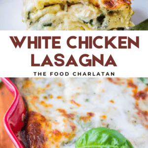 A close-up of a slice of white chicken lasagna garnished with basil on a plate, above a cheesy baked lasagna in a red dish. Text reads: White Chicken Lasagna – The Food Charlatan.