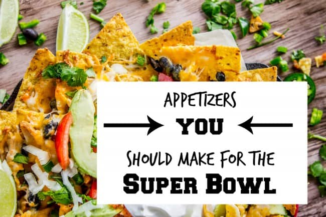 Appetizers You Should Make For the SuperBowl this Weekend! From The Food Charlatan