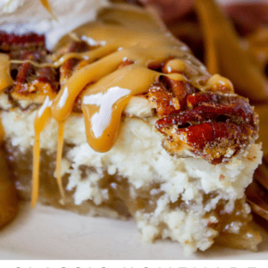 Close-up of a slice of pecan pie with cheesecake filling, topped with caramel drizzle and a dollop of whipped cream. Text below reads: Classic Pecan Pie with Cheesecake Filling. The Food Charlatan.