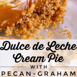 Close-up of a slice of dulce de leche pie with a pecan-graham cracker crust, topped with whipped cream and caramel drizzle. Text overlay reads: Dulce de Leche Cream Pie with Pecan-Graham Crumble.