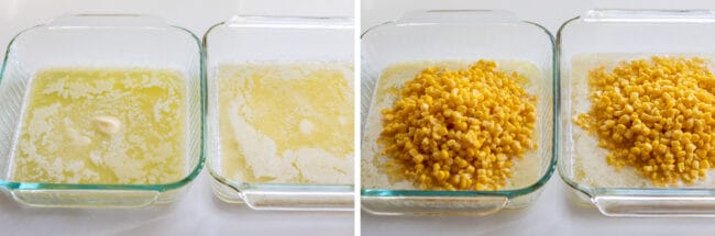 melted butter in a glass 8x8 pan, corn and butter in a pan