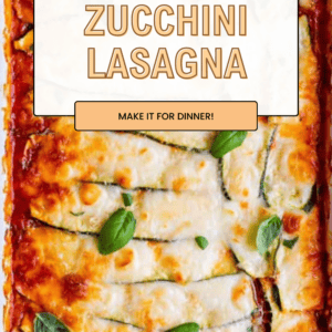 A baked zucchini lasagna in a white dish, topped with melted cheese and fresh basil leaves. Text overlay reads: “Zucchini Lasagna. Make it for Dinner! The Food Charlatan.”.