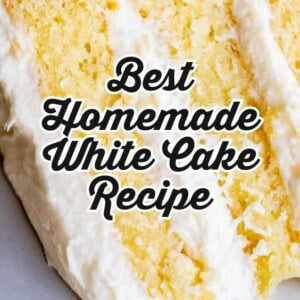 Best Homemade White Cake Recipe