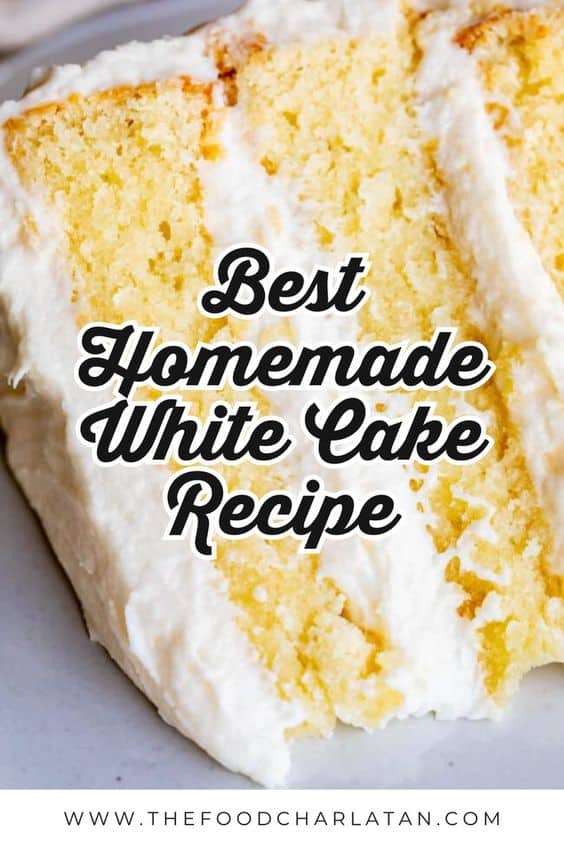 Best Homemade White Cake Recipe
