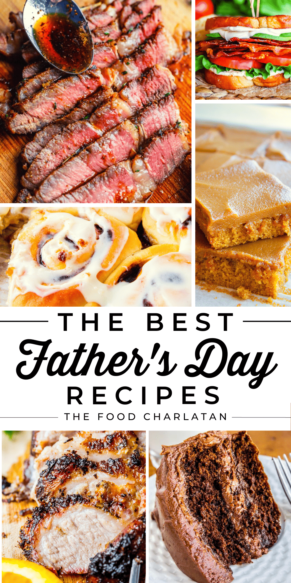 a Father's Day recipes collage of juicy steak, a BLT, caramel cake, cinnamon rolls, mojo pork, and chocolate cake. 