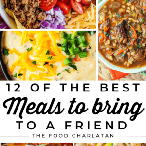 collage of 6 different dinners with the text 12 of the best meals to bring to a friend.