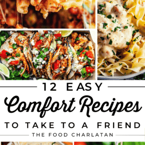 collage with pictures of meals with text 12 easy comfort recipes to take to a friend.