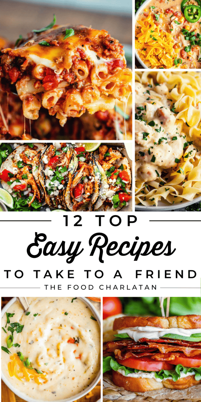 collage of delicious foods with text 12 top easy recipes to take to a friend.