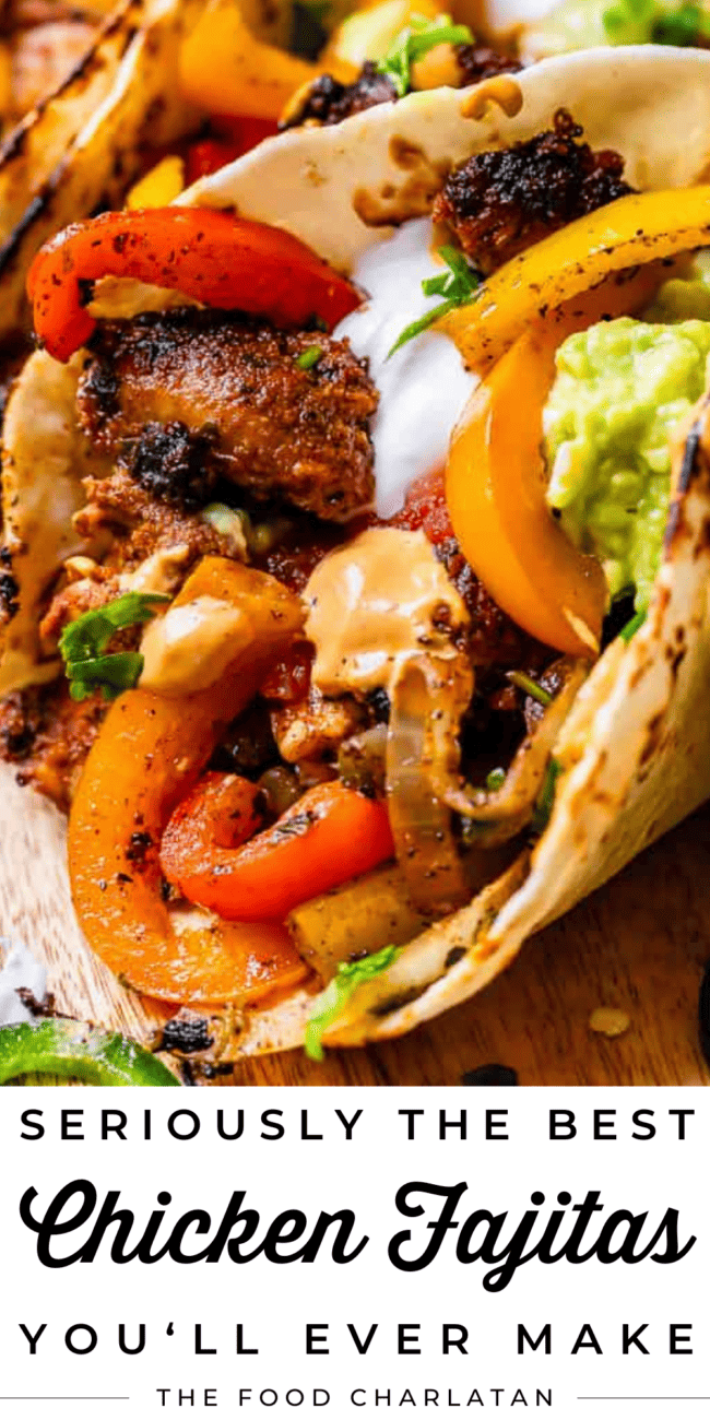 close up of a really full chicken fajita with text "seriously the best chicken fajitas you'll ever make".