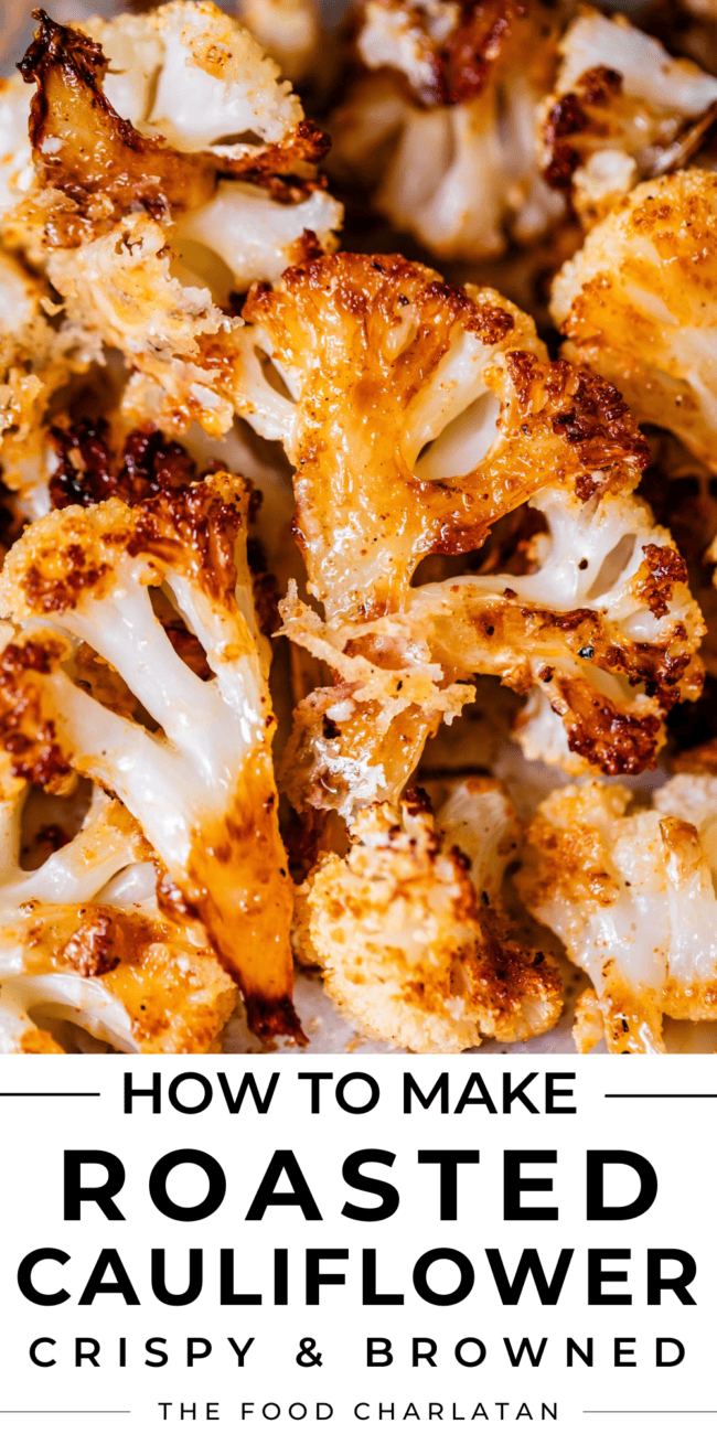 pinterest image of cauliflower with text "how to make roasted cauliflower crispy & browned".