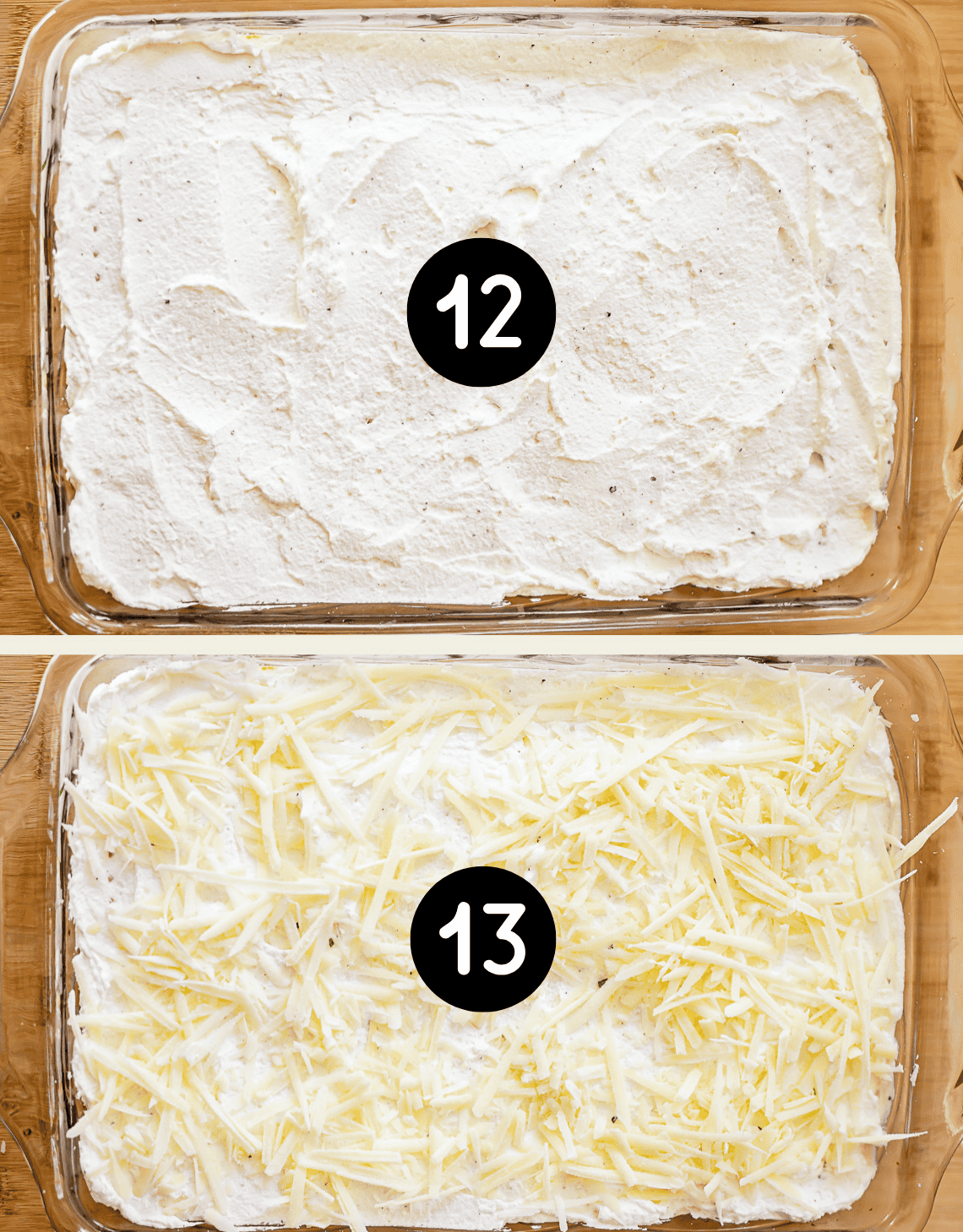 Two images of a glass baking dish. The top image shows a layer of white ricotta cheese mixture, labeled 12. The bottom image shows the same dish topped with shredded cheese, labeled 13.
